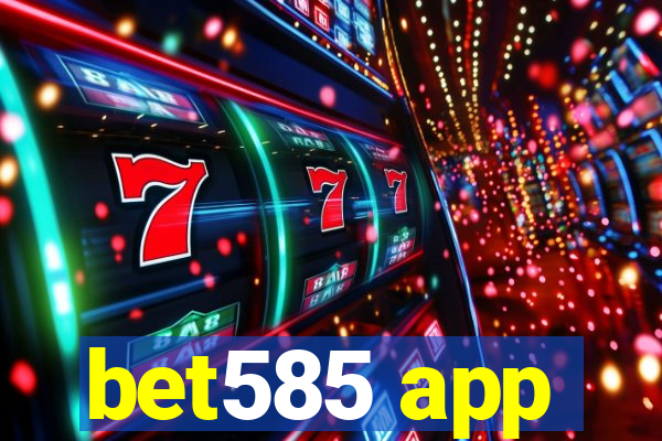 bet585 app